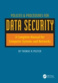 Policies and Procedures for Data Security: A Complete Manual Computer Systems Networks