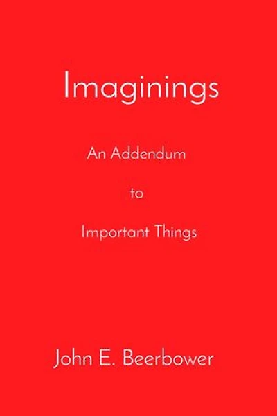 Imaginings: An Addendum to Important Things
