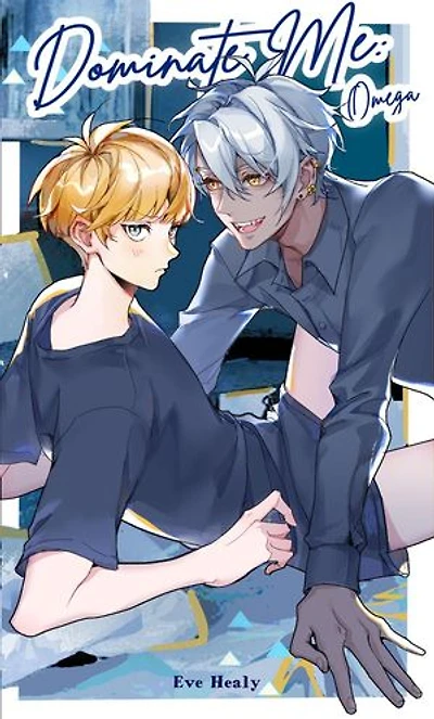 Dominate Me: Omega: Dominate Me, #4
