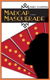 Madcap Masquerade: A Novel