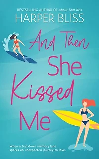 And Then She Kissed Me