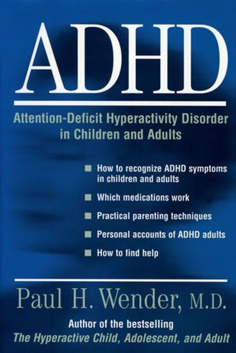 ADHD: Attention-Deficit Hyperactivity Disorder Children, Adolescents, and Adults