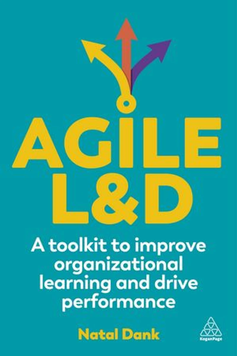 Agile L and D: A Toolkit to Improve Organizational Learning Drive Performance