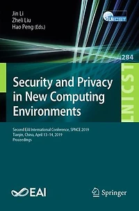 Security and Privacy New Computing Environments: Second EAI International Conference, SPNCE 2019, Tianjin, China, April 13-14, Proceedings