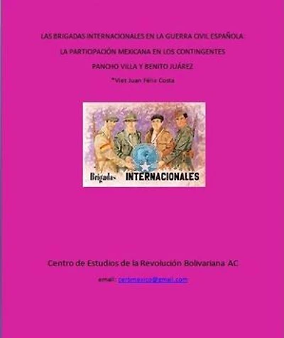 LAS BRIGADAS INTERNACIONALES EN LA GUERRA CIVIL ESPAÑOLA: CONTINGENTES PANCHO VILLA Y BENITO JUÁREZ