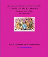 LAS BRIGADAS INTERNACIONALES EN LA GUERRA CIVIL ESPAÑOLA: CONTINGENTES PANCHO VILLA Y BENITO JUÁREZ
