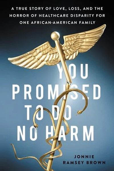 You Promised to Do No Harm: A True Story of Love, Loss