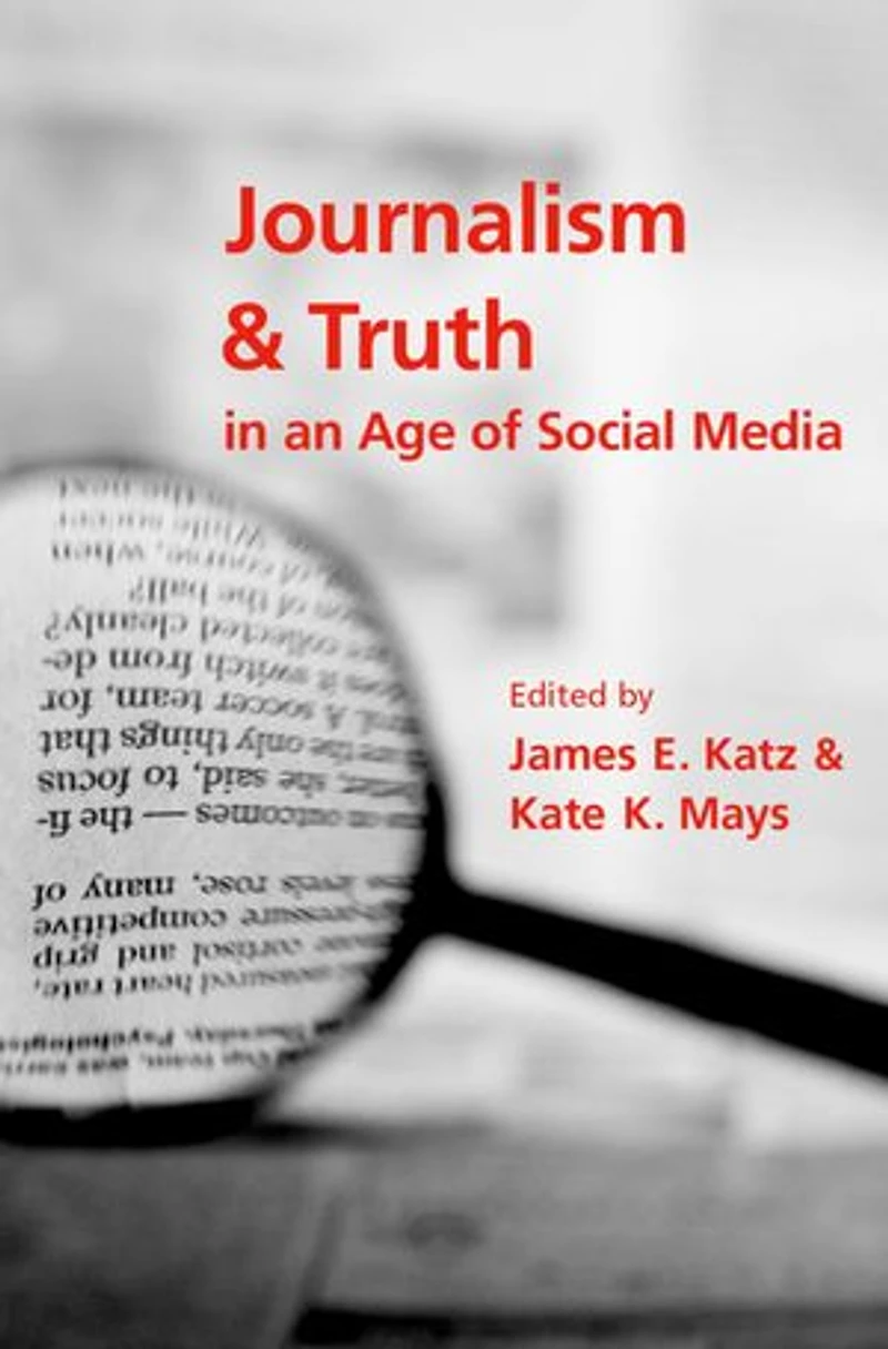 Journalism And Truth An Age Of Social Media