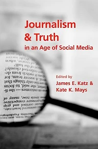 Journalism And Truth An Age Of Social Media