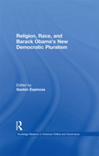 Religion, Race, And Barack Obama's New Democratic Pluralism