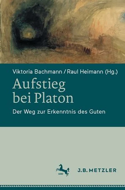 Aufstieg Bei Platon: Der Weg Zur Erkenntnis Des Guten