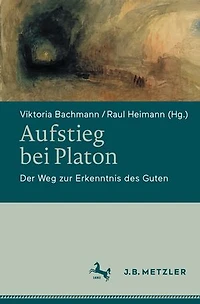 Aufstieg Bei Platon: Der Weg Zur Erkenntnis Des Guten