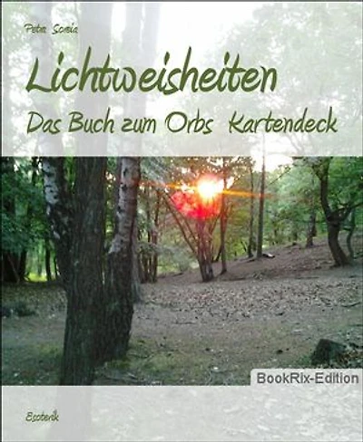 Lichtweisheiten: Das Buch zum Orbs Kartendeck