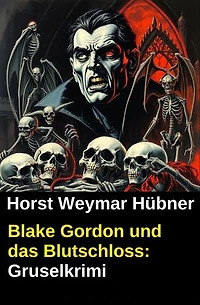 Blake Gordon und das Blutschloss: Gruselkrimi