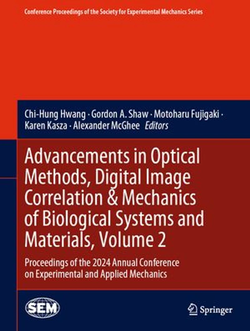 Advancements Optical Methods, Digital Image Correlation: Proceedings of the 2024 Annual Conference on Experimental and Applied Mechanics