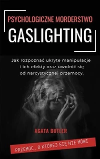 Gaslighting Psychologiczne morderstwo