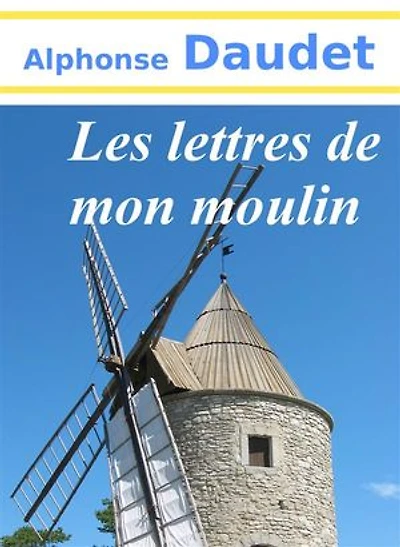 Les lettres de mon moulin