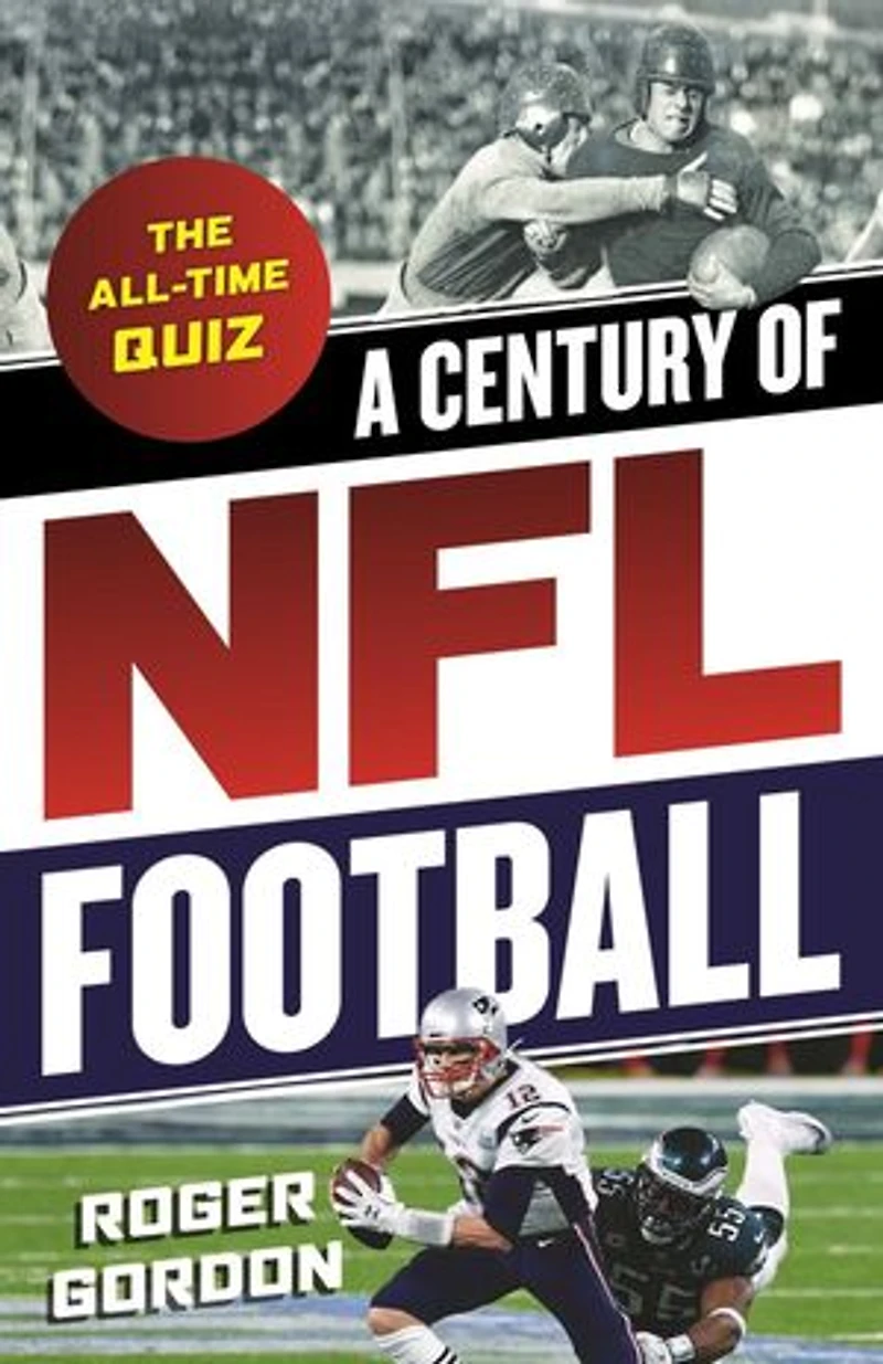 A Century of NFL Football: The All-Time Quiz