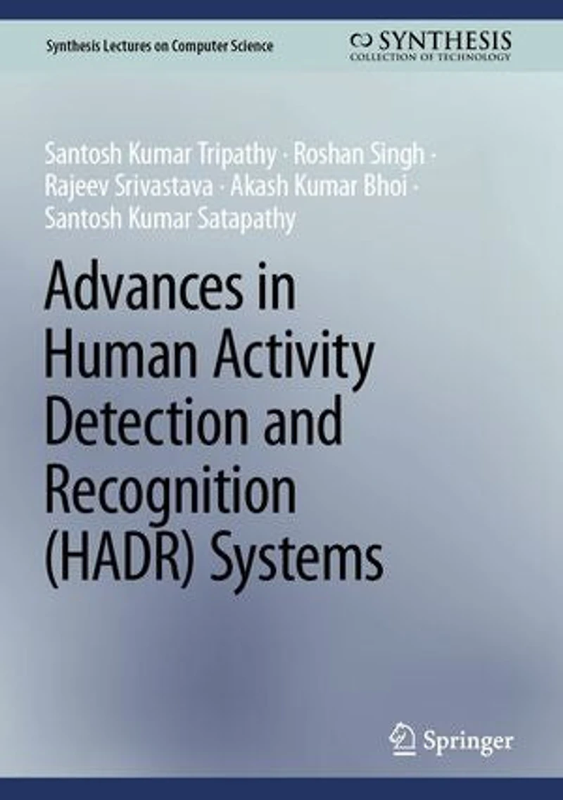 Advances Human Activity Detection and Recognition (HADR) Systems