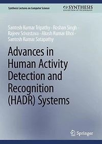 Advances Human Activity Detection and Recognition (HADR) Systems