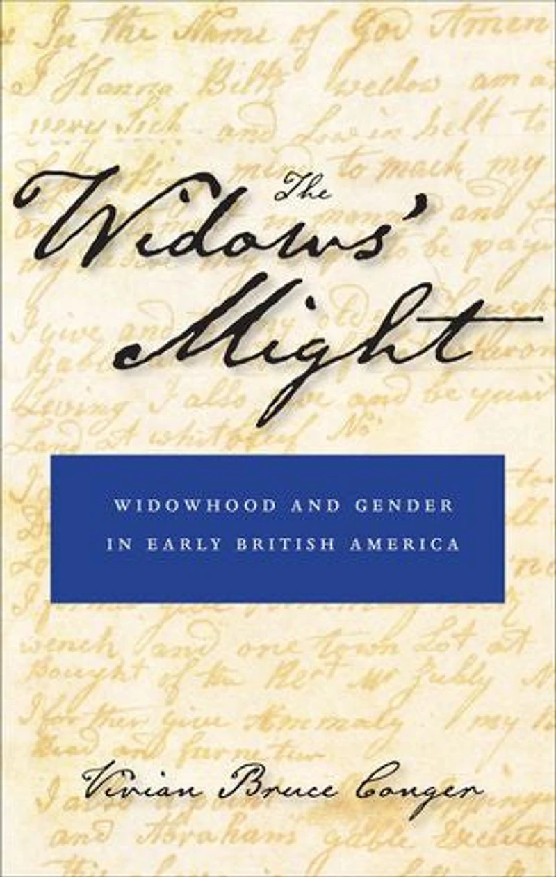Widows' Might: Widowhood and Gender Early British America