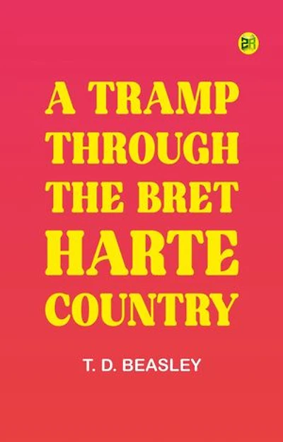 A Tramp Through the Bret Harte Country