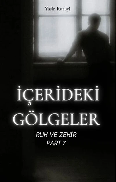 İçerideki Gölgeler: Ruh ve Zehir (Part 7)