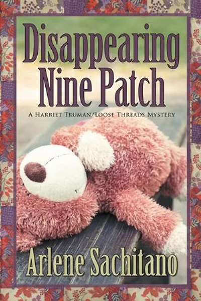 Disappearing Nine Patch: Harriet Truman/Loose Threads Mystery, #9