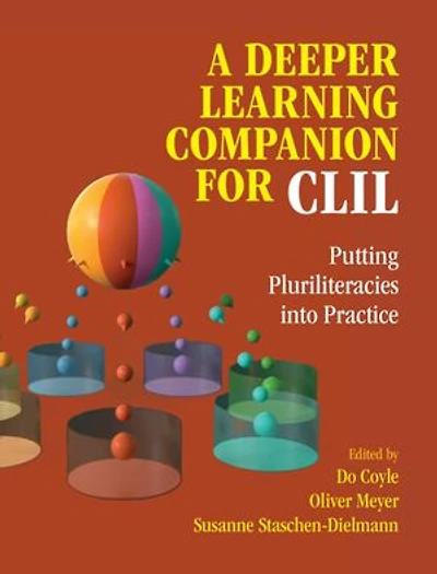 A Deeper Learning Companion for CLIL: Putting Pluriliteracies into Practice
