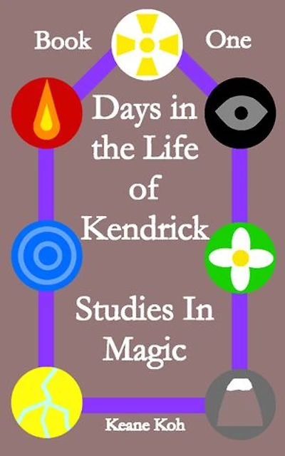 Book 1: Days In the Life of Kendrick: Studies in Magic