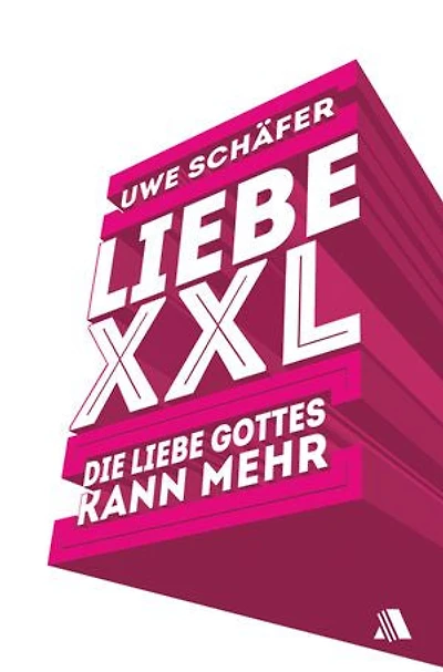 Liebe XXL: Die Liebe Gottes kann mehr