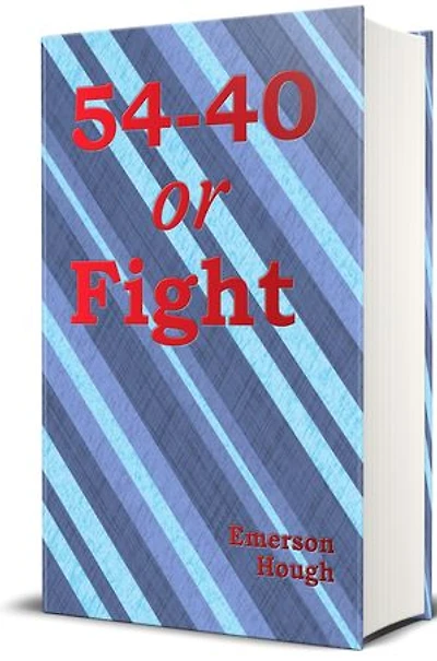 54-40 or Fight (Illustrated)