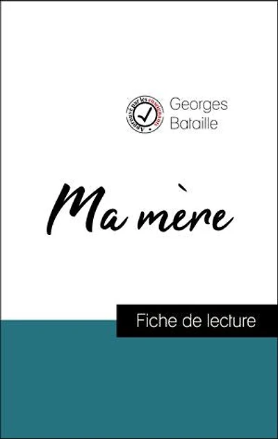 Analyse de l'œuvre : Ma mère (résumé et fiche de lecture plébiscités par les enseignants sur fichedelecture.fr)
