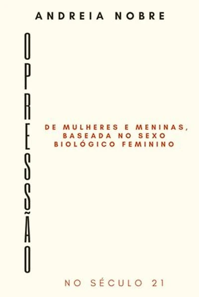 Opressão De Mulheres E Meninas Baseada No Sexo Biológico Feminino