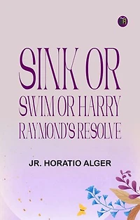 Sink or Swim or Harry Raymond's Resolve