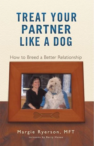 Treat Your Partner Like a Dog: How to Breed Better Relationship
