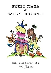 Sweet Ciana & Sally The Snail: Second in the Princess Poo Poo Series