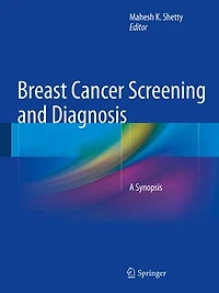 Breast Cancer Screening and Diagnosis: A Synopsis