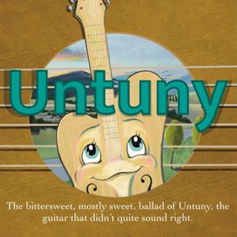 Untuny: The bittersweet, mostly sweet, ballad of Untuny: the guitar that didn't quite sound right