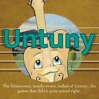 Untuny: The bittersweet, mostly sweet, ballad of Untuny: the guitar that didn't quite sound right