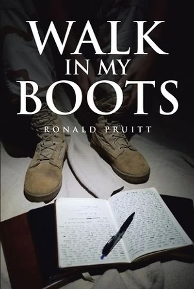 Walk My Boots: Journals of a National Guard Soldier Iraq