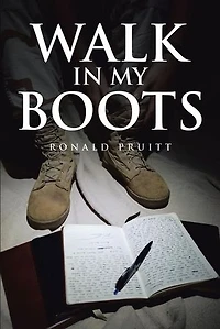 Walk My Boots: Journals of a National Guard Soldier Iraq