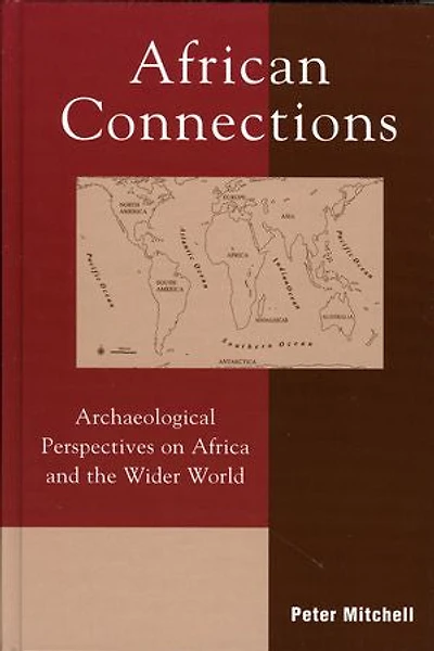 African Connections: Archaeological Perspectives on Africa and the Wider World
