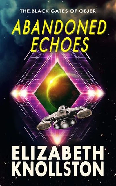 Abandoned Echoes: The Black Gates of Objer, #1