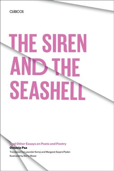 The Siren and the Seashell: And Other Essays on Poets and Poetry