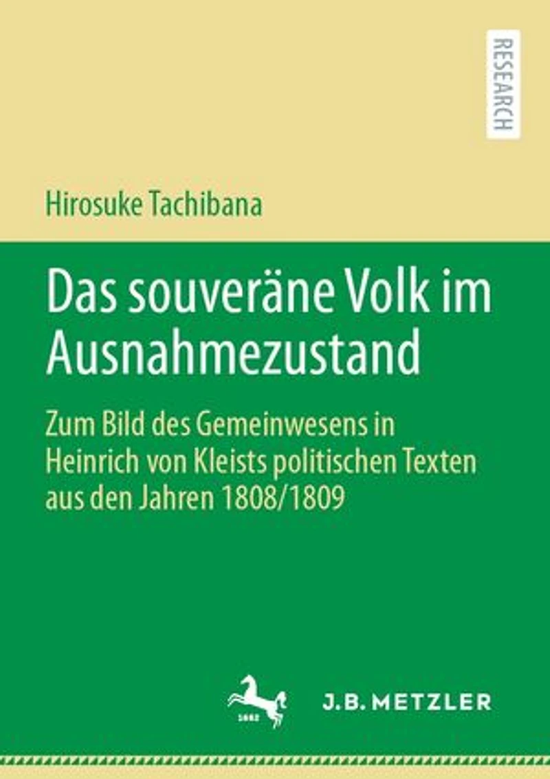 Das souveräne Volk im Ausnahmezustand: Zum Bild des Gemeinwesens in Heinrich von Kleists politischen Texten aus den Jahren 1808/1809