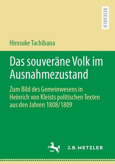 Das souveräne Volk im Ausnahmezustand: Zum Bild des Gemeinwesens in Heinrich von Kleists politischen Texten aus den Jahren 1808/1809