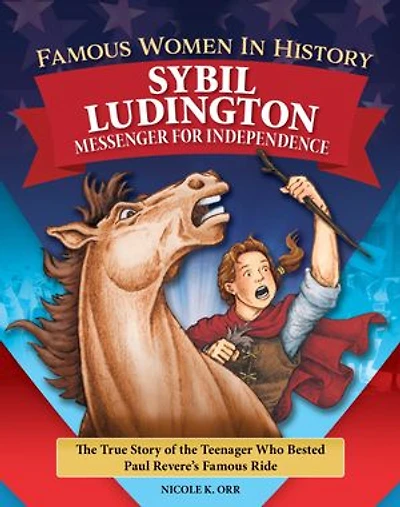 Famous Women History: Sybil Ludington: Messenger for Independence
