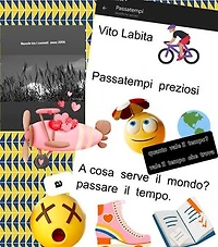 Passatempi preziosi. Quanto vale il tempo? Vale il tempo che trova: A cosa serve il mondo? A passare il tempo