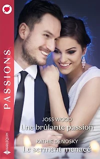 Une brûlante passion ; Le serment menacé